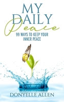 My Daily Peace: 99 Ways to Keep Your Inner Peace 1698176643 Book Cover