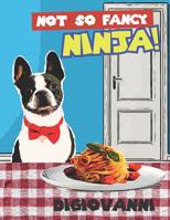 Not So Fancy Ninja 1079277234 Book Cover