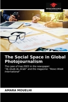 The Social Space in Global Photojournalism 620318523X Book Cover