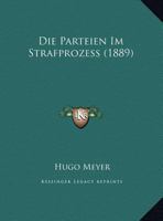 Die Parteien Im Strafprozess 1162486708 Book Cover