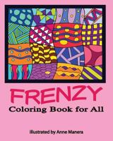 Frenzy Coloring Book for All 197970922X Book Cover