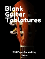 Blank Guitar Tablatures: 200 Pages of Guitar Tabs with Six 6-line Staves and 7 blank Chord diagrams per page. Write Your Own Music. Music Composition, ... Journal, Blank Music Sheets, Guitar Chords) 1672498643 Book Cover