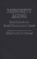 Minority Aging: Sociological and Social Psychological Issues (Contributions in Ethnic Studies) 0313225419 Book Cover