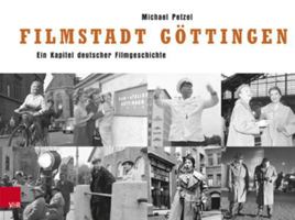 Filmstadt Gottingen: Ein Kapitel Deutscher Filmgeschichte 3525302339 Book Cover