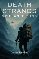 Death Stranding Spielanleitung: Expertentaktiken für Frachtmanagement, Geländenavigation und Multiplayer-Zusammenarbeit (German Edition) B0F9XGWF1D Book Cover
