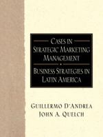 Cases in Strategic Marketing Management: Business Strategies in Latin America 0130894907 Book Cover