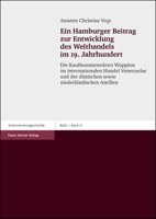 Ein Hamburger Beitrag Zur Entwicklung Des Welthandels Im 19. Jahrhundert: Die Kaufmannsreederei Wappaus Im Internationalen Handel Venezuelas Und Der D 3515081860 Book Cover