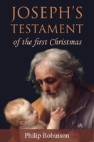 Joseph's Testament of the first Christmas 1916375855 Book Cover