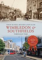 Wimbledon  Southfields Through Time 1445661055 Book Cover
