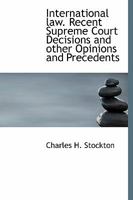 International law. Recent Supreme Court Decisions and Other Opinions and Precedents 101829130X Book Cover