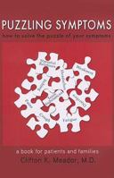 Puzzling Symptoms: How to Solve the Puzzle of Your Symptoms 1934980110 Book Cover