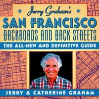 Jerry Graham's San Francisco: Backroads and Backstreets 0062734067 Book Cover
