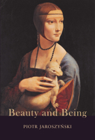 Beauty and Being: Thomistic Perspectives 0888447337 Book Cover