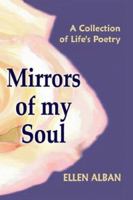 Mirrors of my Soul: A Collection of Life's Poetry 1412201527 Book Cover