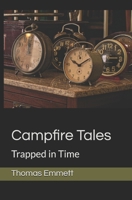 Campfire Tales: Trapped in Time B0FNDMTBGS Book Cover