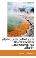 Selected Cases on the Law of Officers Including Extraordinary Legalremedies 0530792168 Book Cover