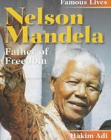 Nelson Mandela: Father of Freedom (Famous Lives) 0817257160 Book Cover