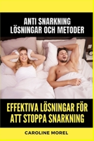 Effektiva lösningar för att stoppa snarkning: Anti Snarkning Lösningar och metoder B0BYRLYPWZ Book Cover