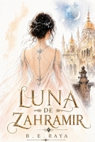 LUNA DE ZAHRAMIR (Spanish Edition) B0GZV95JZT Book Cover