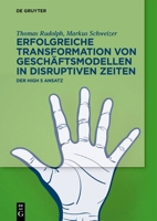Erfolgreiche Transformation Von Geschäftsmodellen in Disruptiven Zeiten: Der High 5 Ansatz 3111291650 Book Cover