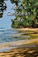 Anne's Caribbean Café 0999561367 Book Cover