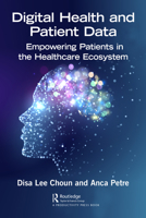 Digital Health and Patient Data: Empowering Patients in the Healthcare Ecosystem 1032105542 Book Cover