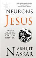 Neurons of Jesus: Mind of A Teacher, Spouse & Thinker 1542885698 Book Cover
