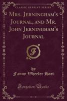 Mrs. Jerningham's Journal; And Mr. John Jerningham's Journal 0243388012 Book Cover