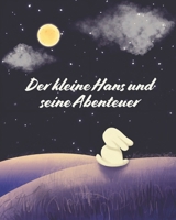 Der kleine Hase Hans und seine nächtlichen Abenteuer (German Edition) B0DTK87G3Q Book Cover