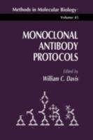 Methods in Molecular Biology, Volume 45: Monoclonal Antibody Protocols 0896033082 Book Cover