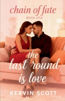 The Last Round Is Love (Chain of Fate) B0FSCYZVHN Book Cover
