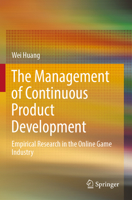 The Management of Continuous Product Development: Empirical Research in the Online Game Industry 9811946787 Book Cover