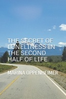 The Secret of Loneliness in the Second Half of Life 1659720095 Book Cover