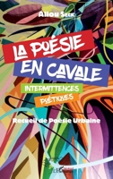 La poésie en cavale. Intermittences poétiques: Recueil de Poésie urbaine (Harmattan Sénégal) (French Edition) 2343121931 Book Cover