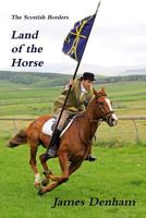 The Scottish Borders - Land of the Horse 147166614X Book Cover