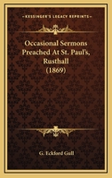 Occasional Sermons Preached at St. Paul'S, Rusthall 1141668513 Book Cover