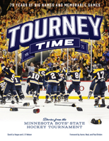 Tourney Time: Stories from the Minnesota Boys State Hockey Tournament 1681341492 Book Cover