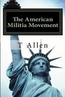 The American Militia Phenomenon: A Psychological Profile of Militant Theocracies 1482049937 Book Cover