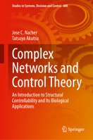 Complex Networks and Control Theory: An Introduction to Structural Controllability and Its Biological Applications (Studies in Systems, Decision and Control, 680) 3032272599 Book Cover