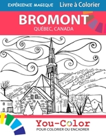 Bromont Exp�rience Magique: Livre � colorier: Bromont, Quebec Coloring Book - 2nd Edition - Bilingual 1701861119 Book Cover