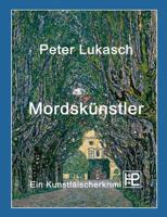 Mordskünstler: Ein Kunstfälscherkrimi 3739241578 Book Cover