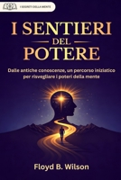 I SENTIERI DEL POTERE (tradotto e annotato – con prefazione originale) (I Segreti Della Mente) (Italian Edition) B0GMQ8GFS9 Book Cover