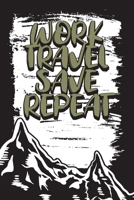 Work Travel Save Repeat: Travel Gratitude Journal List Gift for World Travel Lovers, Backpackers and Explorers 1660250129 Book Cover