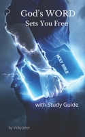 God’s WORD Sets You Free: Includes Study Guide 1737804700 Book Cover