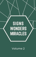 Signs Wonders Miracles: Volume 2 1990784011 Book Cover