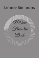 A View From the Back 1523221208 Book Cover