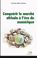 Conqu�rir le march� africain � l'�re du num�rique B08M2FZV1K Book Cover