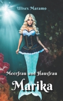 Meerfrau und Hausfrau Marika: Die magische Schleife der Merrow-Meerfrau Marika (Merrow Meerjungfrauen mit magischer Mütze) B0BZ2YDGQN Book Cover