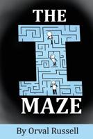 The I Maze: Understanding Christianity Like Never Before 1090209207 Book Cover