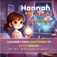 Hannah & the Nightlight Magic: A Journey from Nightmares to Sweet Dreams B0DXVDHR9Q Book Cover